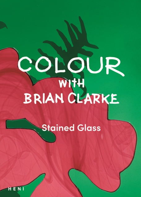 Colour with Brian Clarke: Stained Glass-'9781912122929