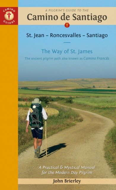 A Pilgrim's Guide to the Camino De Santiago : Camino Frances St. Jean Pied De Port - Santiago-'9781912216338