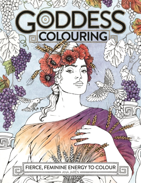 Goddess Colouring : Fierce, Feminine Energy to Colour-'9781912785872