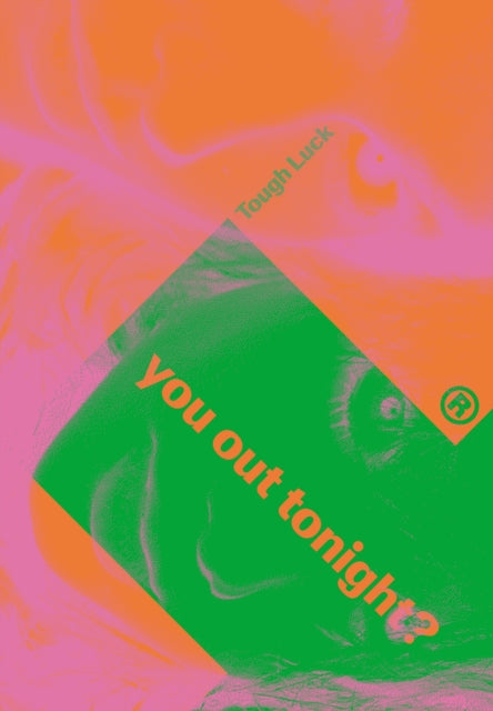 Tough Luck : You Out Tonight?-'9781913231606
