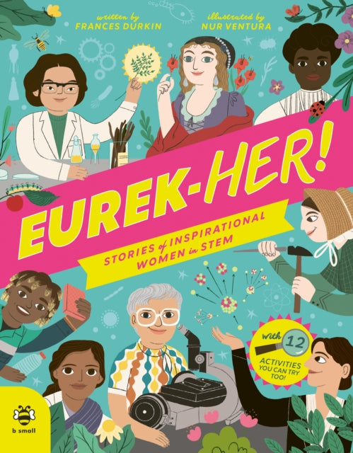 EUREK-HER! Stories of Inspirational Women in STEM : With 12 Activities You Can Try Too!-'9781913918941