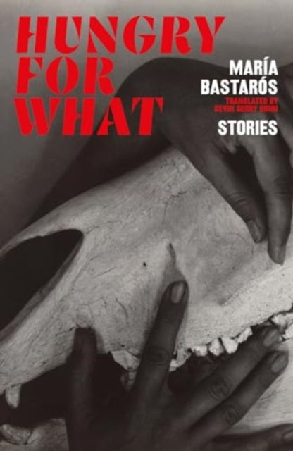 hungry for what : stories-'9781914198687