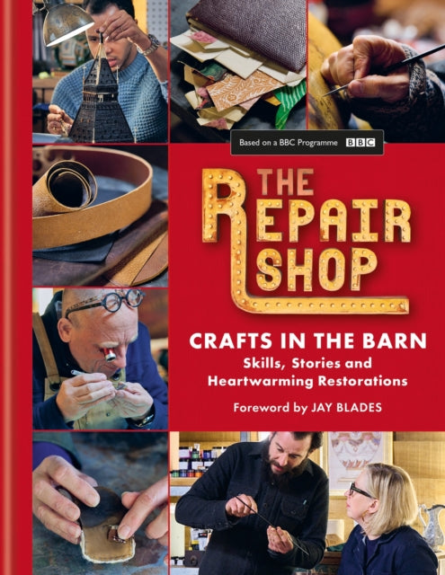 The Repair Shop: Crafts in the Barn : Skills, stories and heartwarming restorations: THE LATEST BOOK-'9781914239656