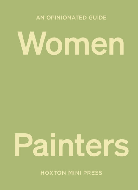 An Opinionated Guide to Women Painters-'9781914314551