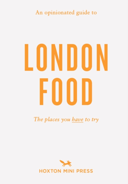 An Opinionated Guide To London Food-'9781914314650