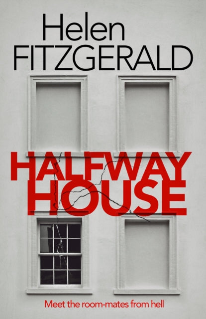 Halfway House : The nerve-shatteringly tense, searingly funny new thriller from the author of Netflix hit, THE CRY-'9781914585708