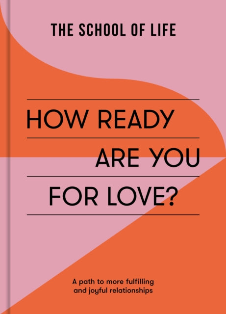 How Ready Are You For Love? : a path to more fulfiling and joyful relationships-'9781915087119