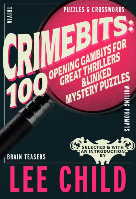 Crimebits: 100 Opening Gambits for Great Thrillers : Judged and Introduced by Lee Child and Luca Veste-'9781915406736
