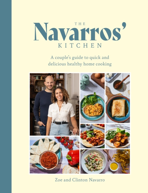 The Navarros' Kitchen : A couples guide to quick and delicious healthy home cooking-'9781915538185