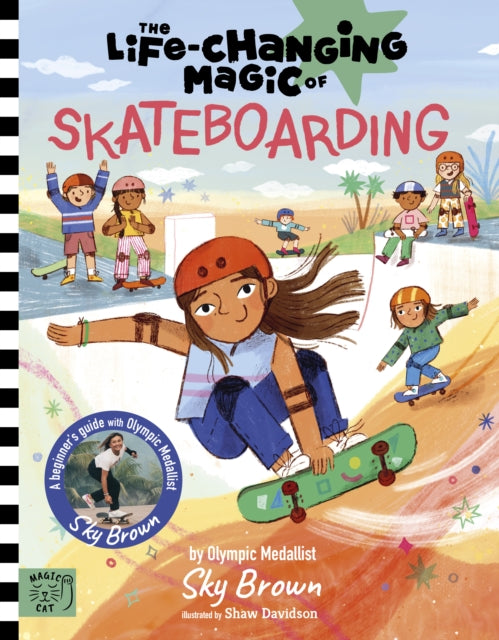 The Life Changing Magic of Skateboarding : A Beginner's Guide with Olympic Medalist Sky Brown-'9781915569257