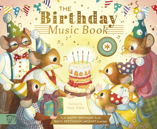 The Birthday Music Book : Play Happy Birthday and Celebratory Music by Bach, Beethoven, Mozart, and More-'9781915569608