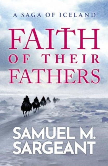 Faith of their Fathers : A Saga of Iceland-'9781915584052