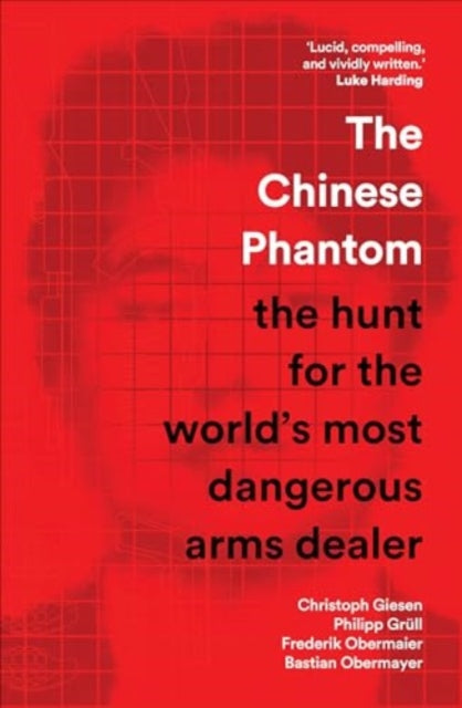 The Chinese Phantom : the hunt for the world’s most dangerous arms dealer-'9781915590695