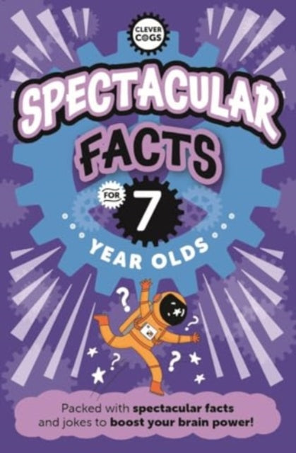 Spectacular Facts For Seven Year Olds-'9781915613486