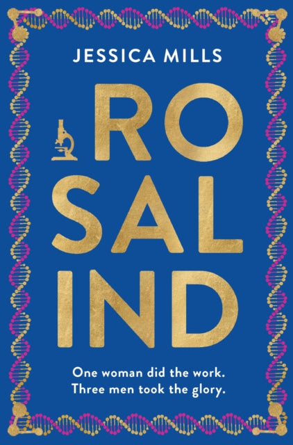 Rosalind : one woman did the work, three men took the glory-'9781915643391