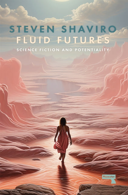 Fluid Futures : Science Fiction and Potentiality-'9781915672469