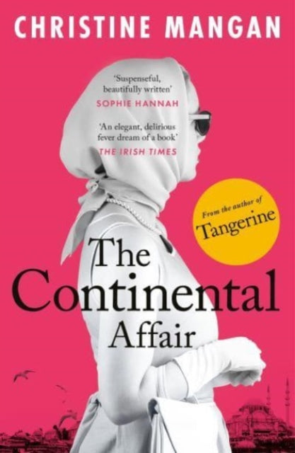 The Continental Affair : A stunning, wanderlust adventure full of European glamour from the author of bestseller 'Tangerine'-'9781915798077