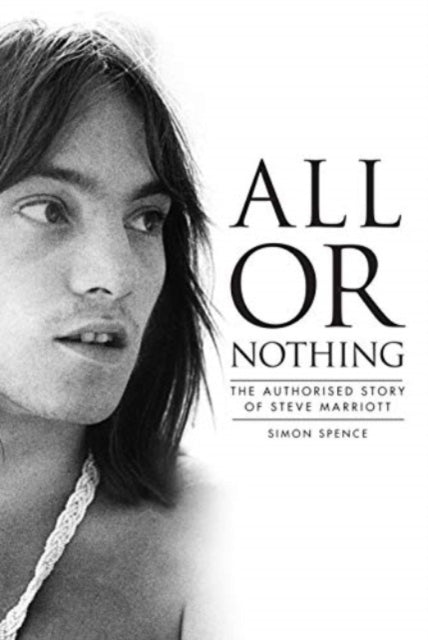 All or Nothing : The Authorised Story of Steve Marriott-'9781915841209