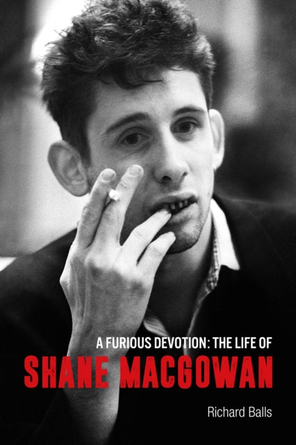 A Furious Devotion : The Life of Shane Macgowan-'9781915841469