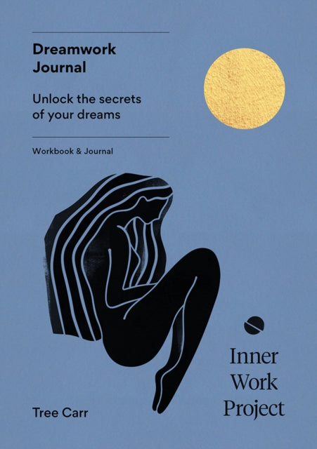 Dreamwork Journal : Unlock the secrets of your dreams-'9781916563032