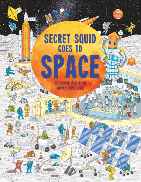 Secret Squid Goes to Space : A search-and-find space adventure book-'9781916598638