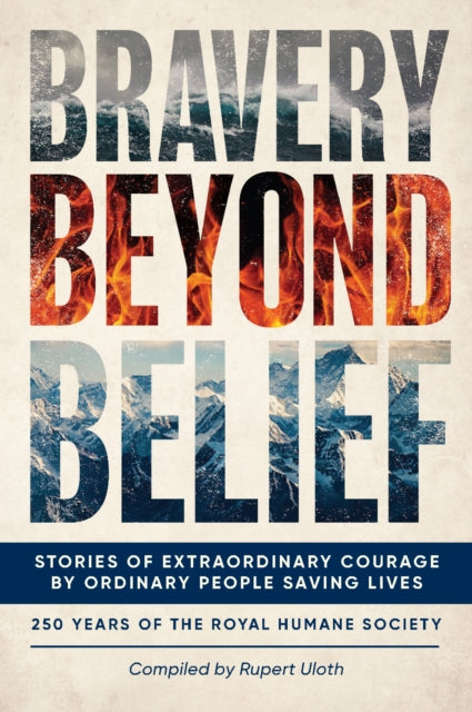 Bravery Beyond Belief : Stories of Extraordinary Courage by Ordinary People Saving Lives-'9781916846227