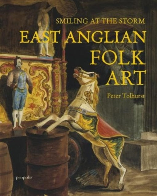 Smiling At The Storm : East Anglian Folk Art-'9781916905184