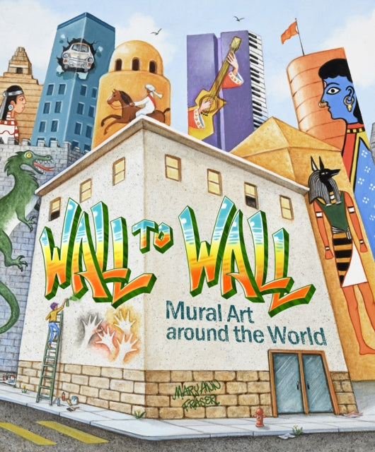 Wall to Wall : Mural Art Around the World-'9781947440081