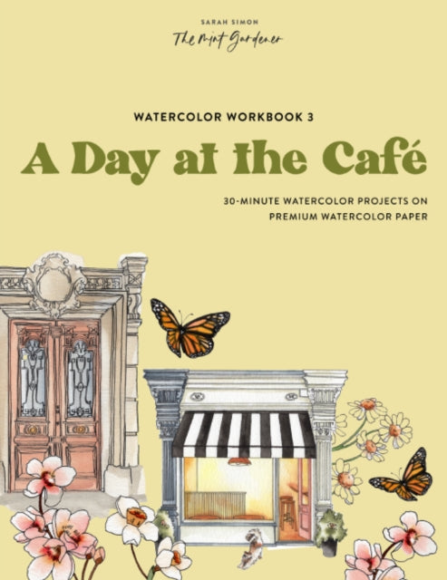 Watercolor Workbook: Cafe in Bloom : 25 Beginner-Friendly Projects on Premium Watercolor Paper-'9781958803608