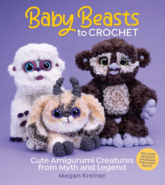 Baby Beasts to Crochet : Cute Amigurumi Creatures from Myth and Legend-'9781970048131